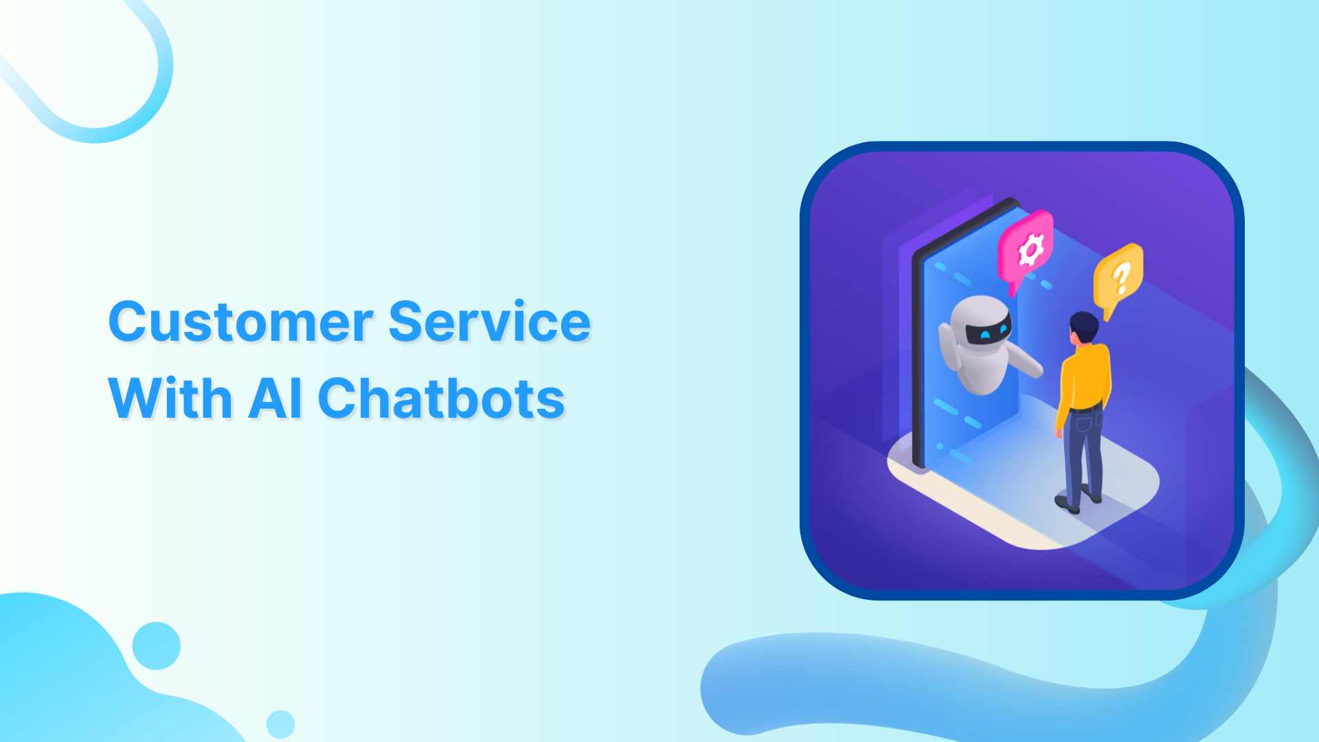 Customer Service With AI Chatbots